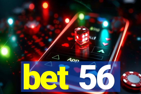 bet 56